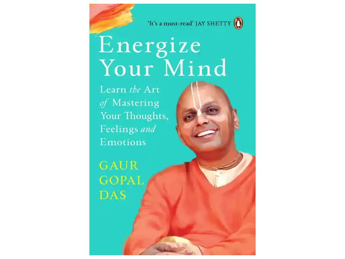 Energize Your Mind - Gaur Gopal Das